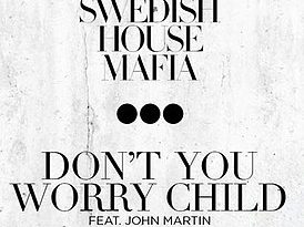 Swedish House Mafia, John Martin - Don't You Worry Child