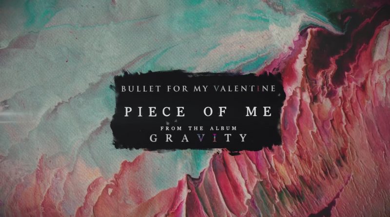 Bullet For My Valentine – Piece Of Me