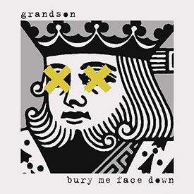 Grandson - Bury Me Face Down