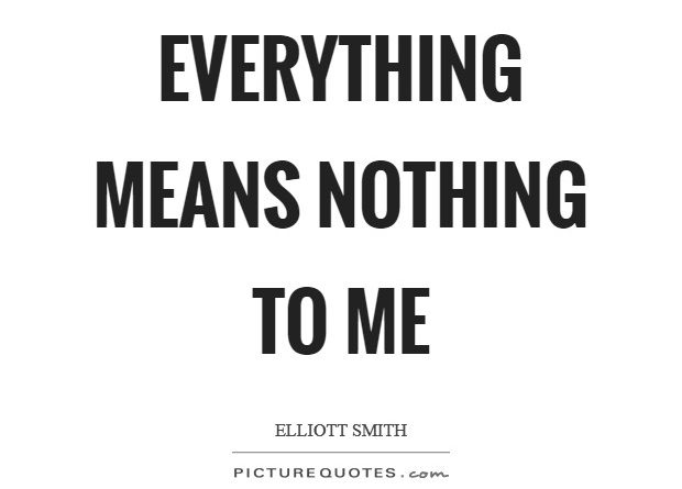 Elliott Smith - Everything Means Nothing To Me