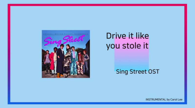 Sing Street - Drive It Like You Stole It