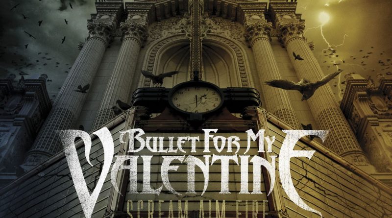 Bullet For My Valentine - Scream Aim Fire