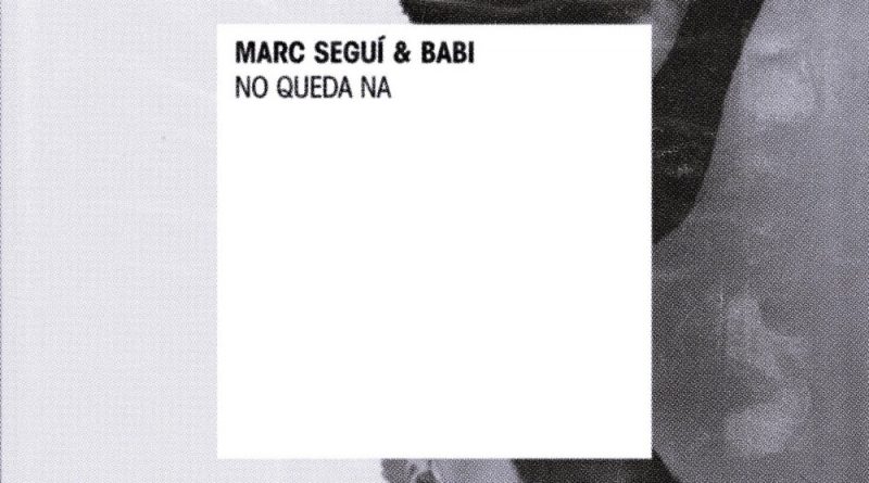 Babi, Marc Segui - No queda na