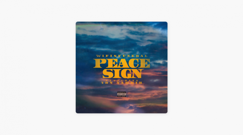 wifisfuneral feat. YBN Nahmir - Peace Sign