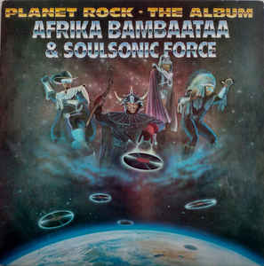 Afrika Bambaataa & The Soul Sonic Force - Planet Rock