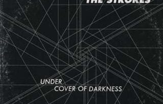 The Strokes - Under Cover of Darkness