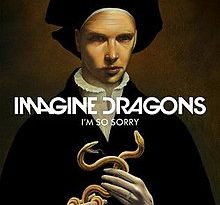 Imagine Dragons - I'm So Sorry