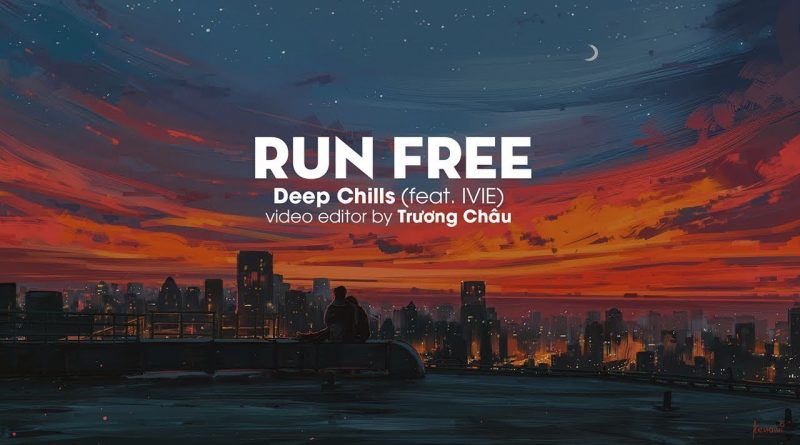 DEEP CHILLS, Ivie - Run Free