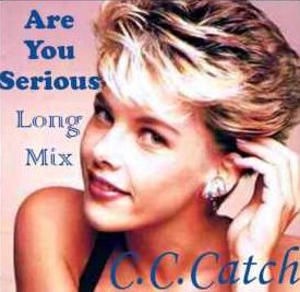 C.C. Catch - Are You Serious