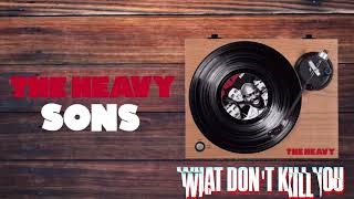 The Heavy - What Don't Kill You