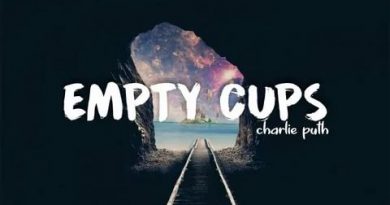 Charlie Puth - Empty Cups