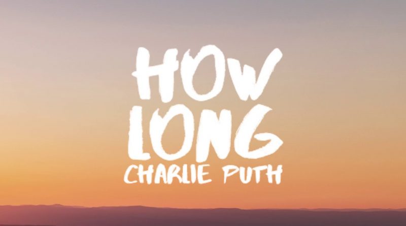Charlie Puth - How long
