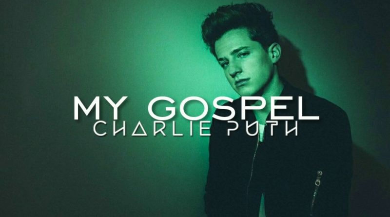 Charlie Puth - My Gospel