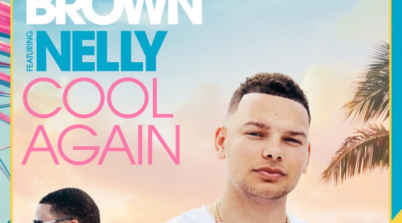 Kane Brown, Nelly - Cool Again