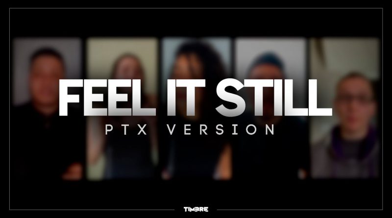 Pentatonix - Feel It Still