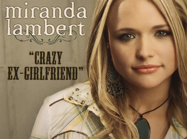 Miranda Lambert - Crazy Ex-Girlfriend