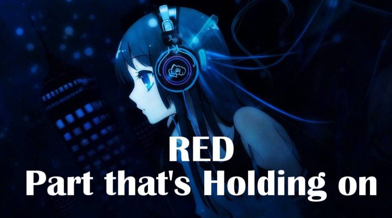 Red - Part That's Holding On