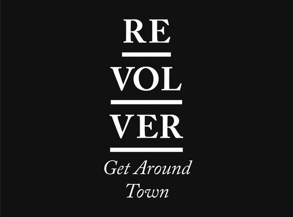 Revolver - Get Around Town