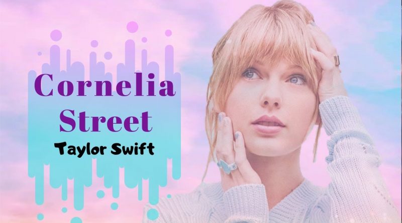 Taylor Swift - Cornelia Street
