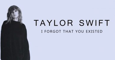 Taylor Swift - I Forgot That You Existed