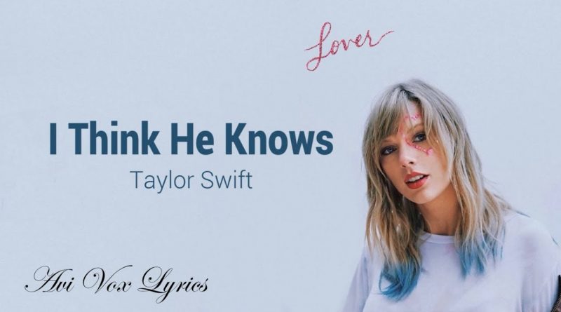 Taylor Swift - I Think He Knows