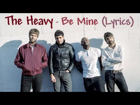 The Heavy - Be Mine