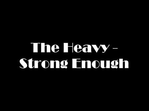 The Heavy - Strong Enough
