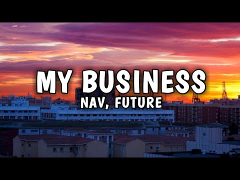NAV feat. Future - My Business