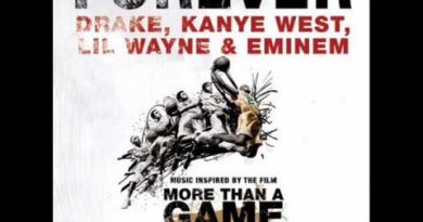 Drake, Kanye West, Lil Wayne, Eminem - Forever