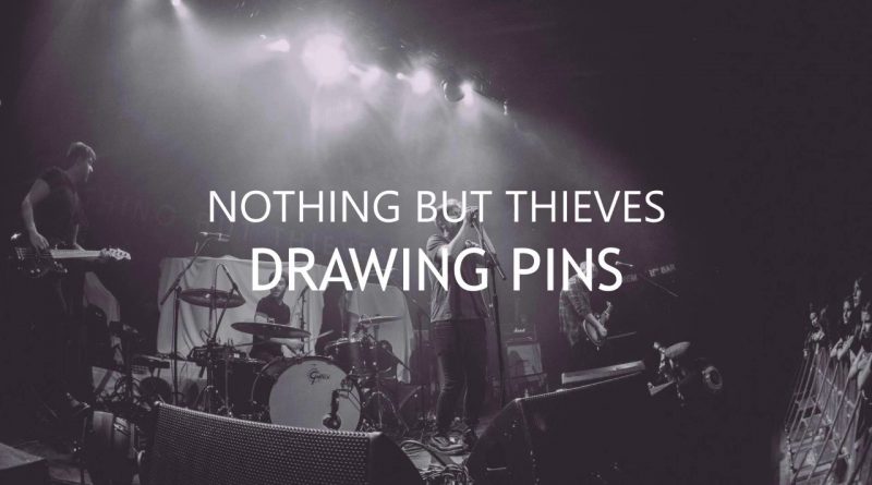 Nothing But Thieves - Drawing Pins