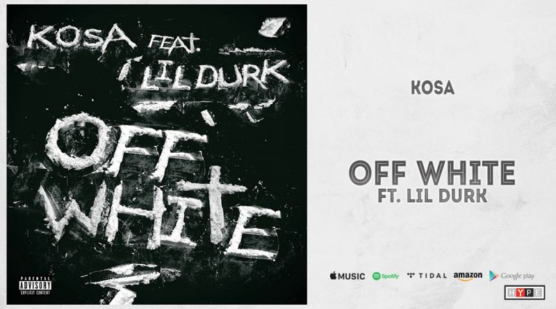 Kosa feat. Lil Durk - Off White