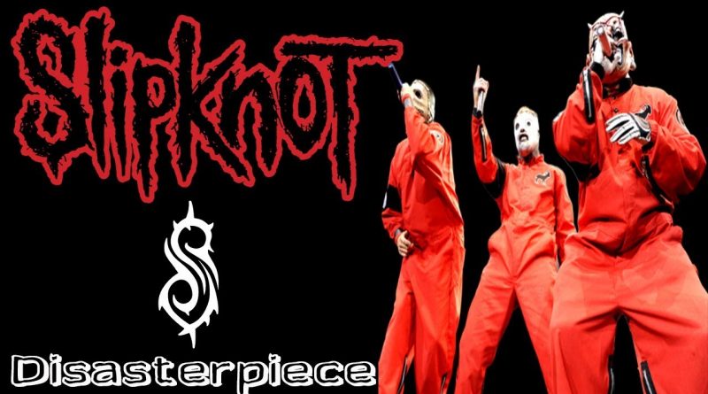 Slipknot - Disasterpiece