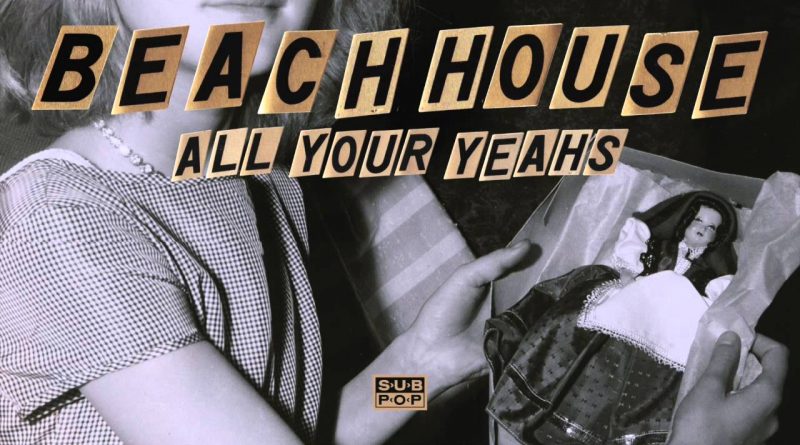Beach House - All Your Yeahs