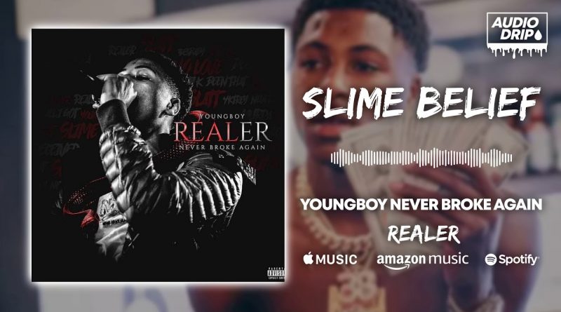 YoungBoy Never Broke Again - Slime Belief
