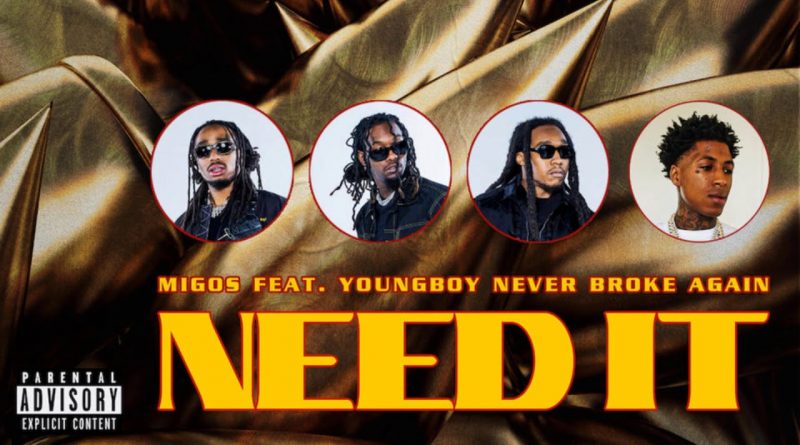 Migos feat. YoungBoy Never Broke Again - Need It