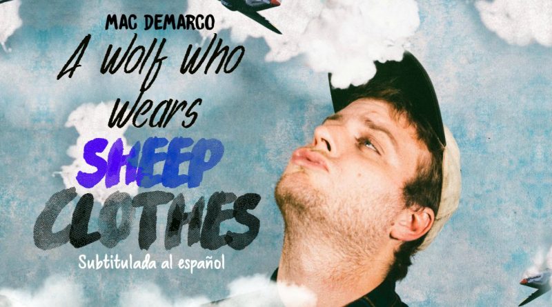 Mac DeMarco - A Wolf Who Wears Sheeps Clothes
