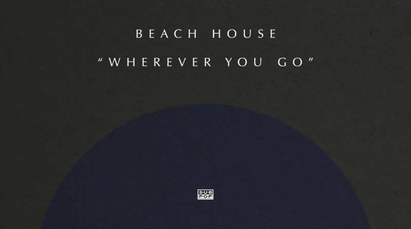 Beach House - Wherever You Go