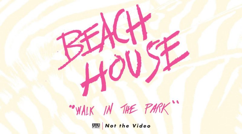 Beach House - Walk In The Park
