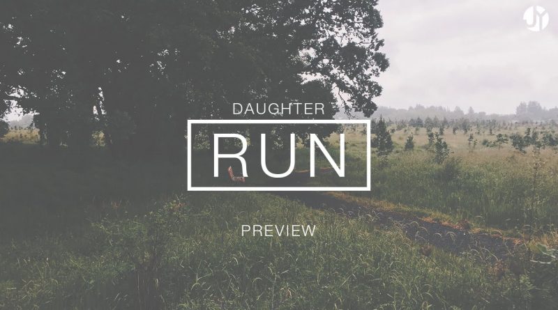 Daughter - Run