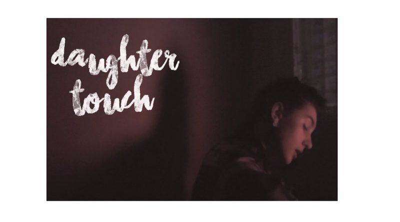 Daughter - Touch