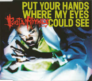 Busta Rhymes - Put Your Hands Where My Eyes Could See