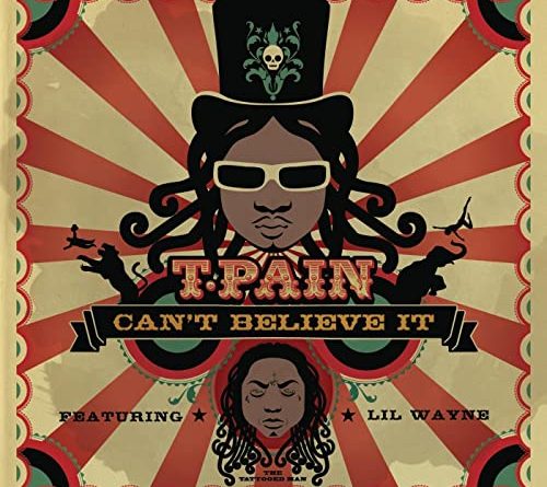 T-Pain - Can't Believe It ft. Lil' Wayne