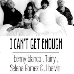 benny blanco, Tainy, Selena Gomez, J. Balvin - I Can't Get Enough