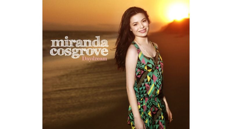 Miranda Cosgrove - Daydream