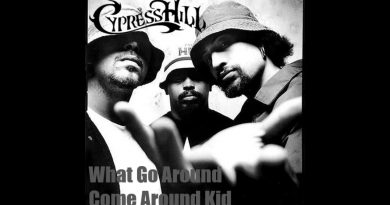 Cypress Hill - What Go Around Come Around, Kid