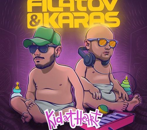 Filatov & Karas - Kid At Heart