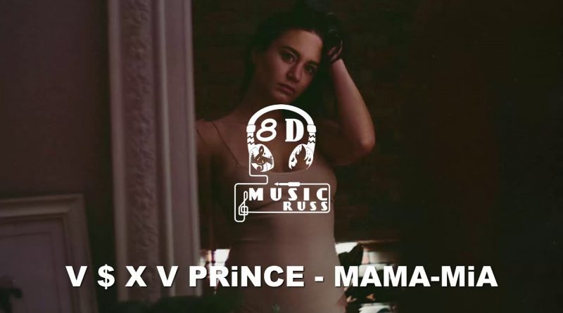 V $ X V PRiNCE - MAMA-MiA