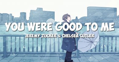 Jeremy Zucker, Chelsea Cutler - you were good to me
