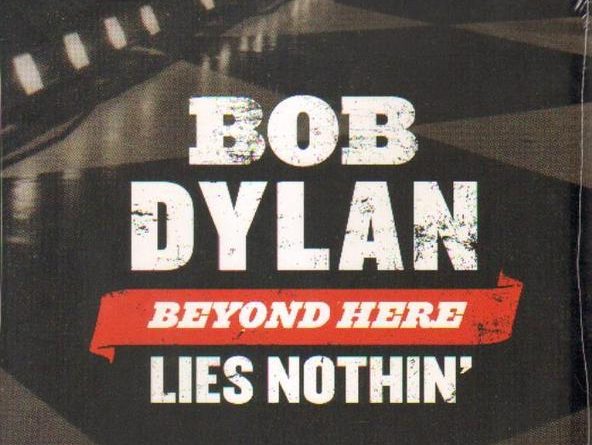 Bob Dylan - Beyond Here Lies Nothin’