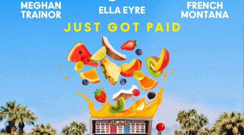 Sigala, Ella Eyre, Meghan Trainor, French Montana - Just Got Paid